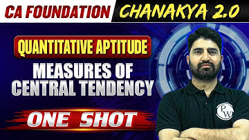 Quantitative Aptitude: Measures of Central Tendency | CA Foundation Chanakya 2.0 Batch🔥