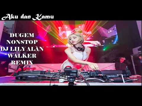 DJ SODA LILY VS ALAN WALKER TERBARU REMIX NONSTOP..!! BASSNYA MANTAB..!!