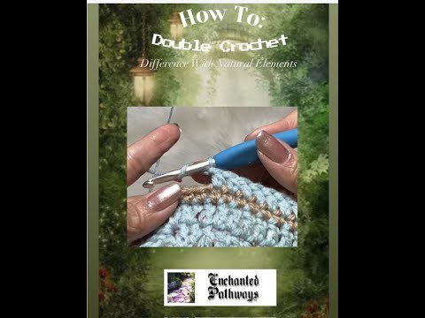 Enchanted Pathways: How To: Double Crochet Tutorial
