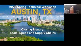 Famous 2025 Spring Technical Workshop: Session 7: Closing Plenary Session: Scale, Speed and Supply Chains Profile