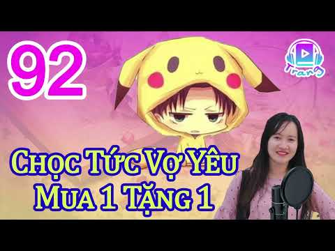 Video Chọc Tức Vợ Yêu Mua 1 Tặng 1 Audio Tập 92 Chương 911... - YouTube
