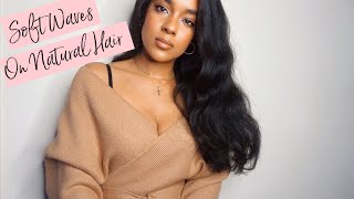 HOW TO CREATE SOFT WAVES ON NATURAL HAIR