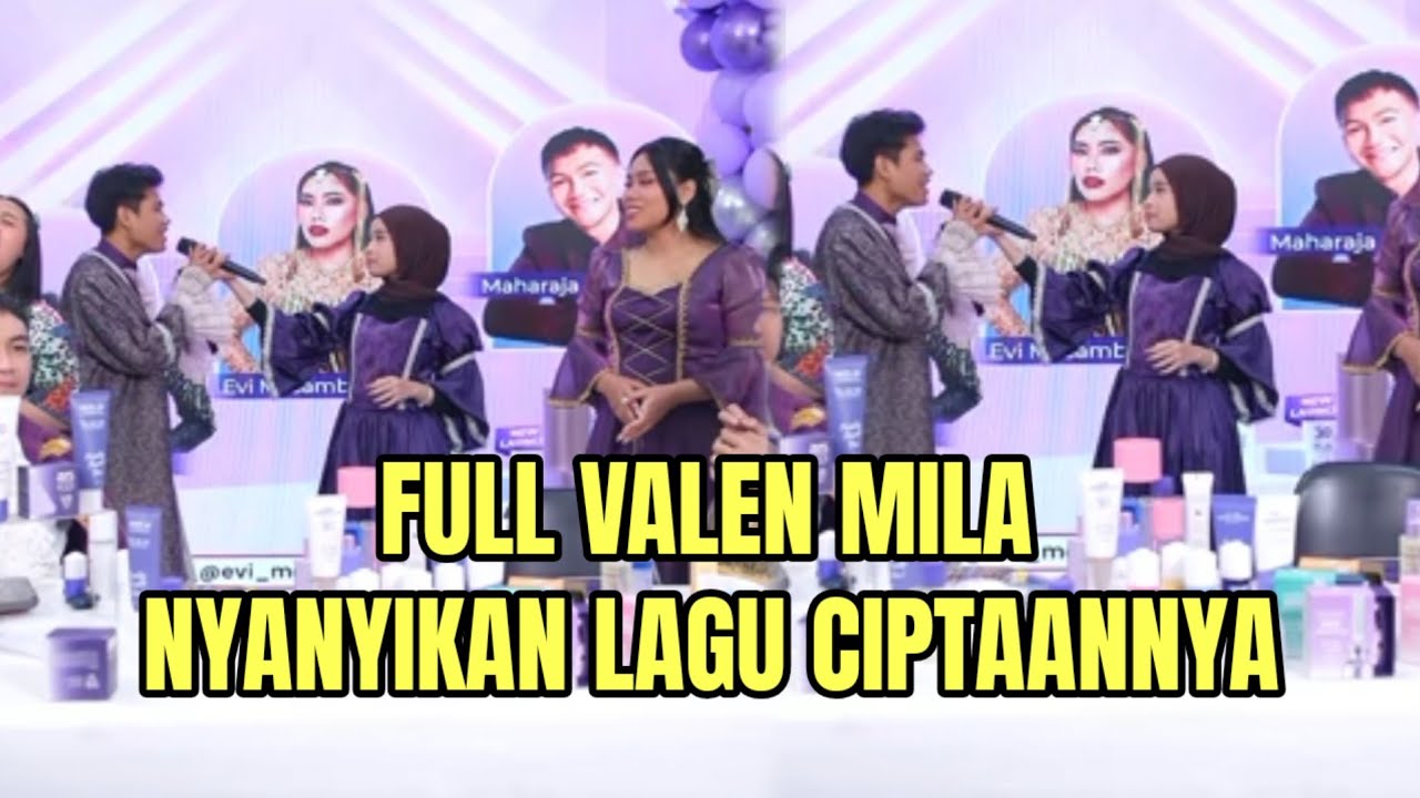 FULL VALEN MILA NYANYIKAN LAGU CIPTAANNYA!