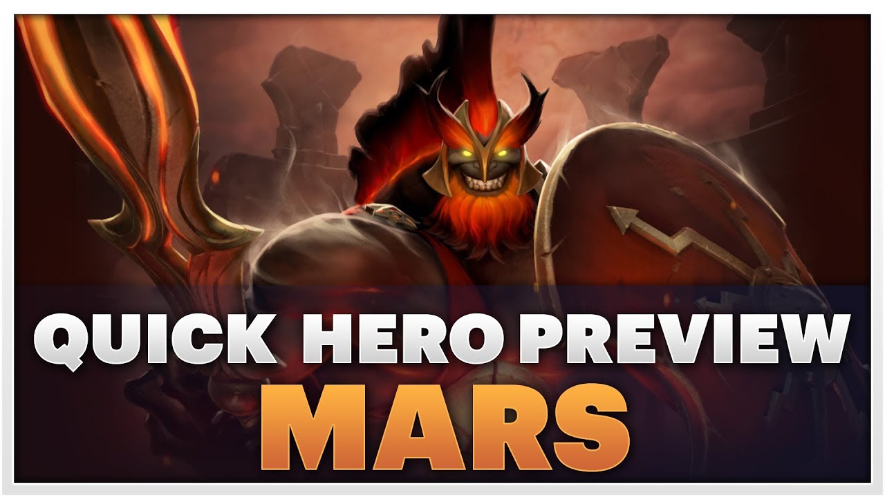 Dota 2 Quick Hero Preview Mars