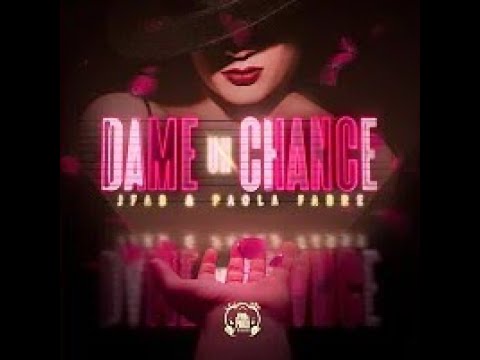 JFab Feat Paola Fabre - Dame Un Chance