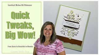 Quick Card Kit Makeover! Loveliest Wishes Gets a Beautiful Upgrade