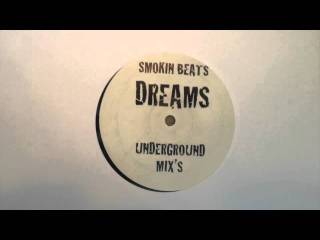 Smokin Beats - Dreams (Underground Mix)