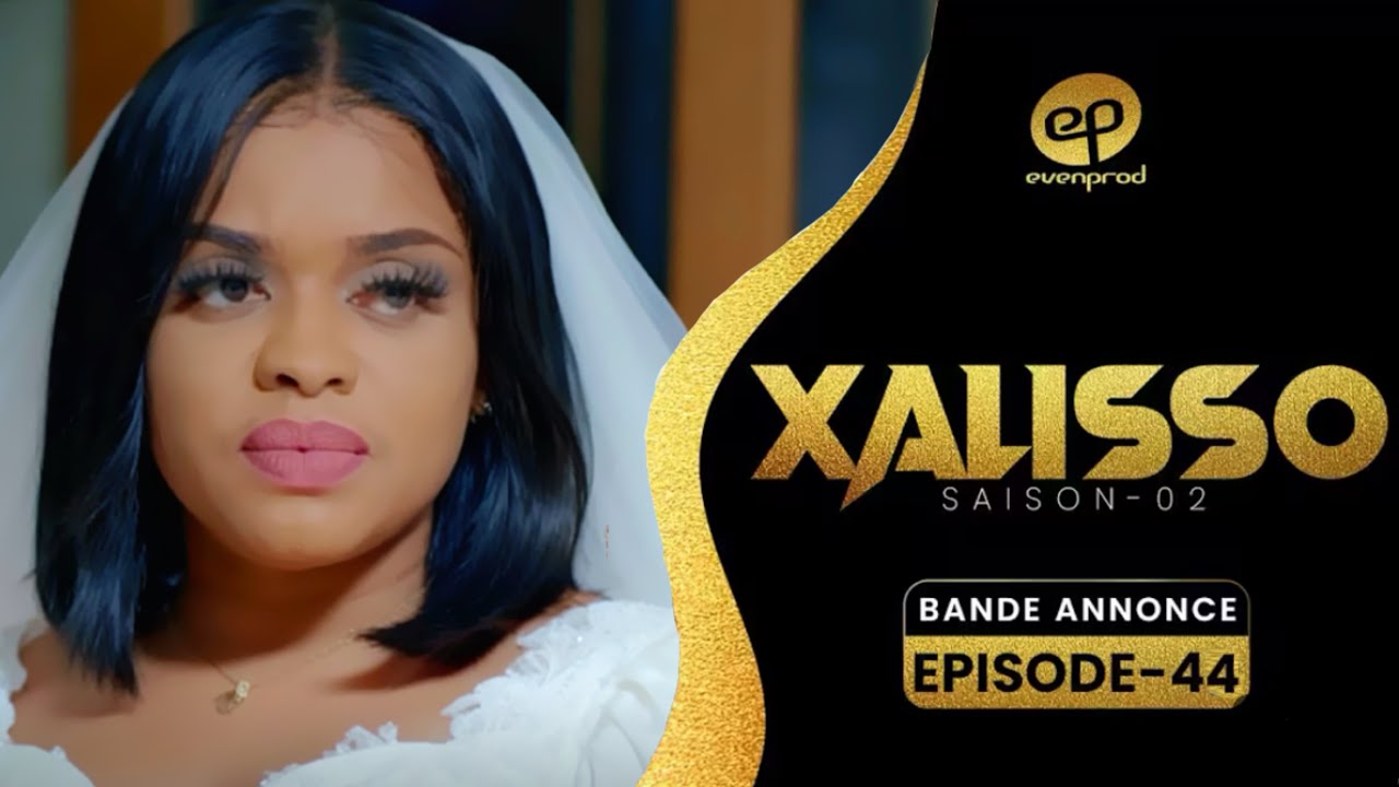 XALISSO - Saison 2 - Episode 44 : Bande Annonce