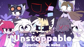 Unstoppable [Special 100k subs] amv