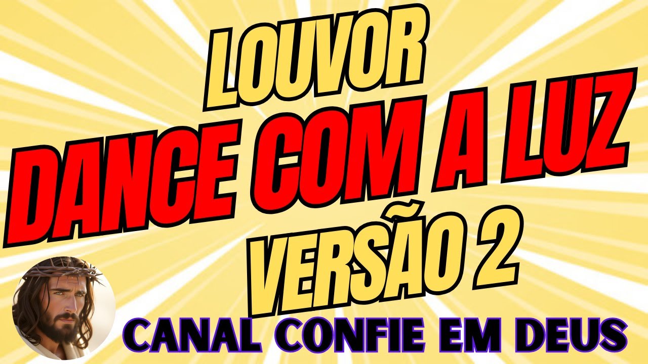 “LOUVOR Versão 2” | Dance com a Luz
