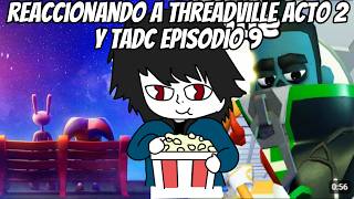 Reaccionando a threadville acto 2 y The amazing digital circus capitulo 9 y otras cosas