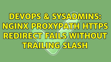 DevOps & SysAdmins: nginx proxypath https redirect fails without trailing slash