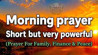 Start Your Day With God | Powerful Morning Prayer For Family, Finance & Peace