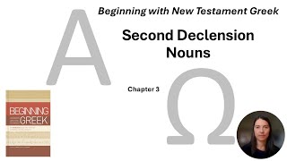 Beginning with New Testament Greek Merkle Plummer - Chapter 3 Second Declension Nouns