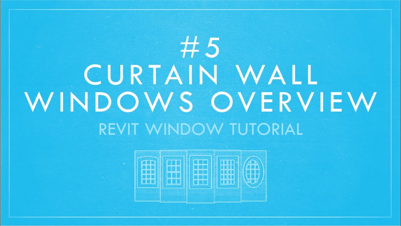 Revit Windows | Create Custom Windows With Curtain Walls - YouTube