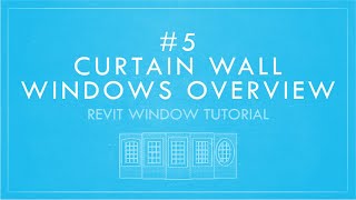 Revit Windows | Create Custom Windows With Curtain Walls