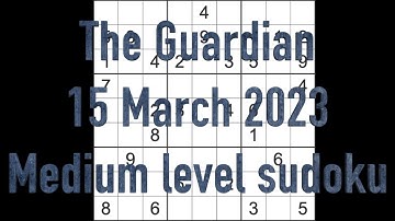 Sudoku solution – The Guardian sudoku 15 March 2023 Medium level