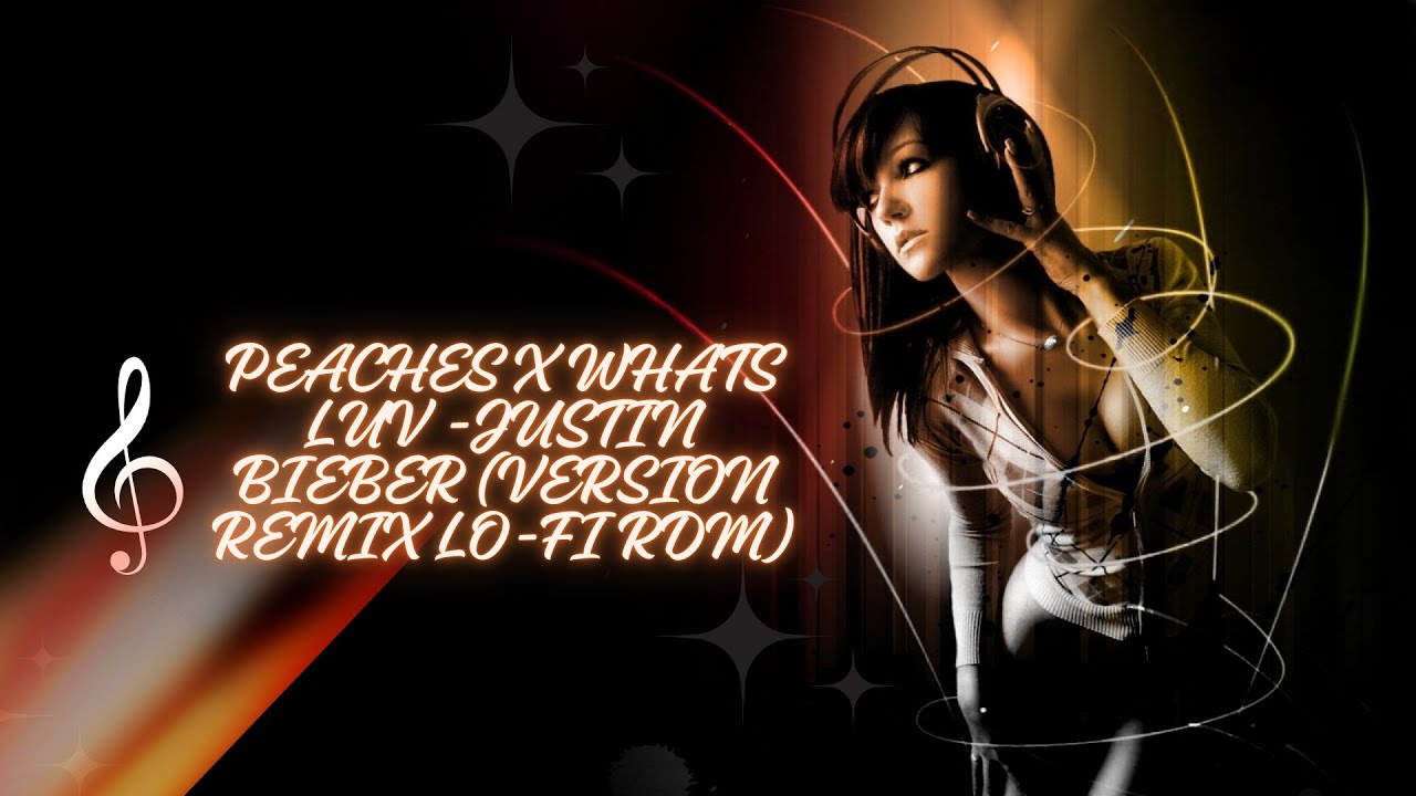 LoFi RDM.Collective/MusicPeaches x Whats luvJustin BieberRemix 