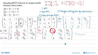 Selesaikan SPLTV di bawah ini dengan metode eliminasi Gauss-Jordan. 4x 2y-z=10 3x-y 2z=-7 2x-3y-5z=1
