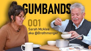 GUMBANDS 001: Sarah McAlee aka @brothmonger