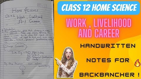 Class 12 Home Science Chapter 1 Work , livelihood and career easy explanation with notes and diagram