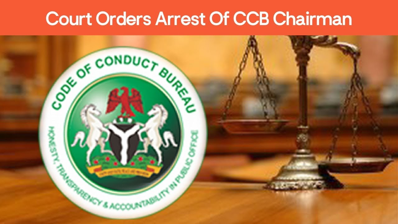 Court Orders Arrest Of CCB Chairman