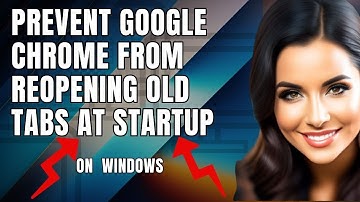 How To Prevent Google Chrome from Reopening Old Tabs at Startup