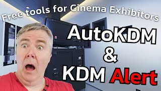 AutoKDM and KDM-Alert, Free tools for Cinema Exhibitors
