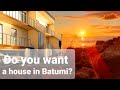 Do you want a house in Batumi?
