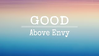 Above Envy- Good (Lyrics)