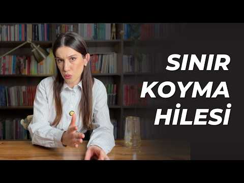 Sınır koymak konusunda ne yapacağını bilmeyenler için: Sınır koyma hilesi