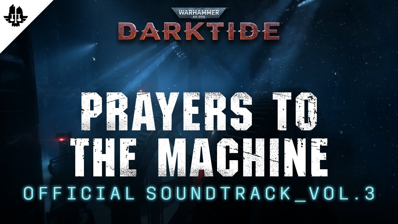 Warhammer 40,000: Darktide - Official Soundtrack Vol. 3 | Prayers to