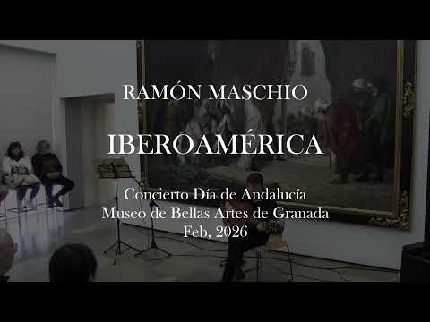 IBEROAMÉRICA Concierto solista de Guitarra por Ramón Maschio. Museo de Bellas Artes de Granada.