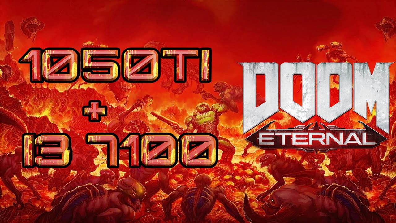 DOOM ETERNAL | 1050 TI + i3 7100 | High Preset
