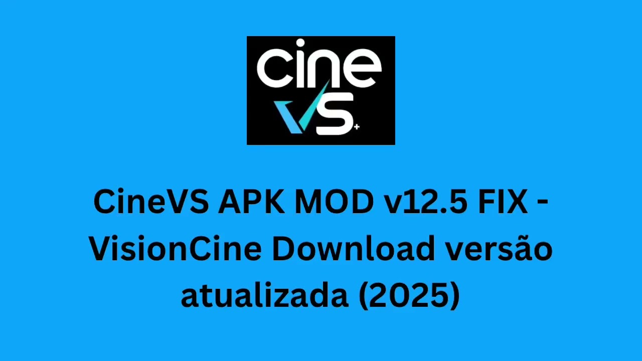 CineVS APK MOD v12.5 FIX - VisionCine Download versão atualizada (2025)