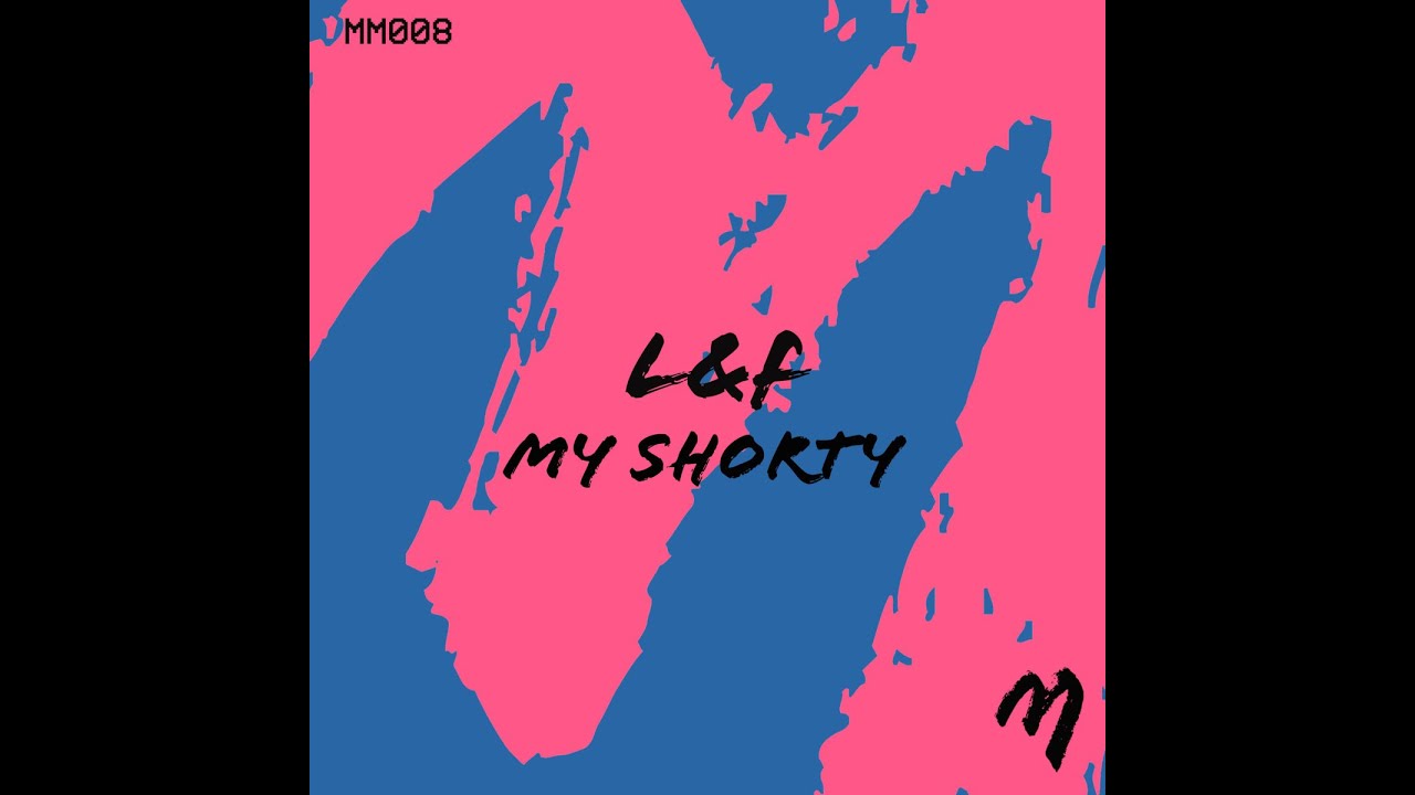L&F - My Shorty || Mind Music || 2022