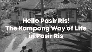 Hello Pasir Ris Mini Series - The Kampong Way Of Life In Pasir Ris Ep 2