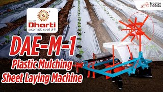 Dharti Agro I DAE-Mulching Sheet Laying Machine I All Details, Features I #tractorkarvan