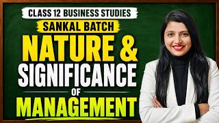 L2 : Nature & Significance of Management | Class 12 Business Studies by Kajol Maam