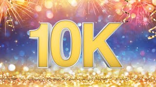 10K Subscribers Special