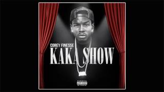 Corey Finesse - Kaka Show Prod. By Ty Real