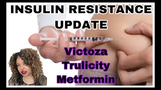 VICTOZA | TRULICITY | METFORMIN| INSULIN RESISTANCE UPDATE| All Things Arrie