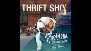 Thrift Shop Problem (Ariana Grande & Iggy Azalea vs. Macklemore & Ryan Lewis) Mashup