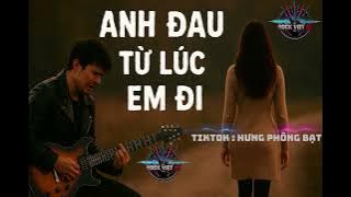 FULL | Anh Đau Từ Lúc Em Đi (Rock Version) - Bản Chuẩn trong TOP 5 | Rock Việt 2025 #ROCKVIET