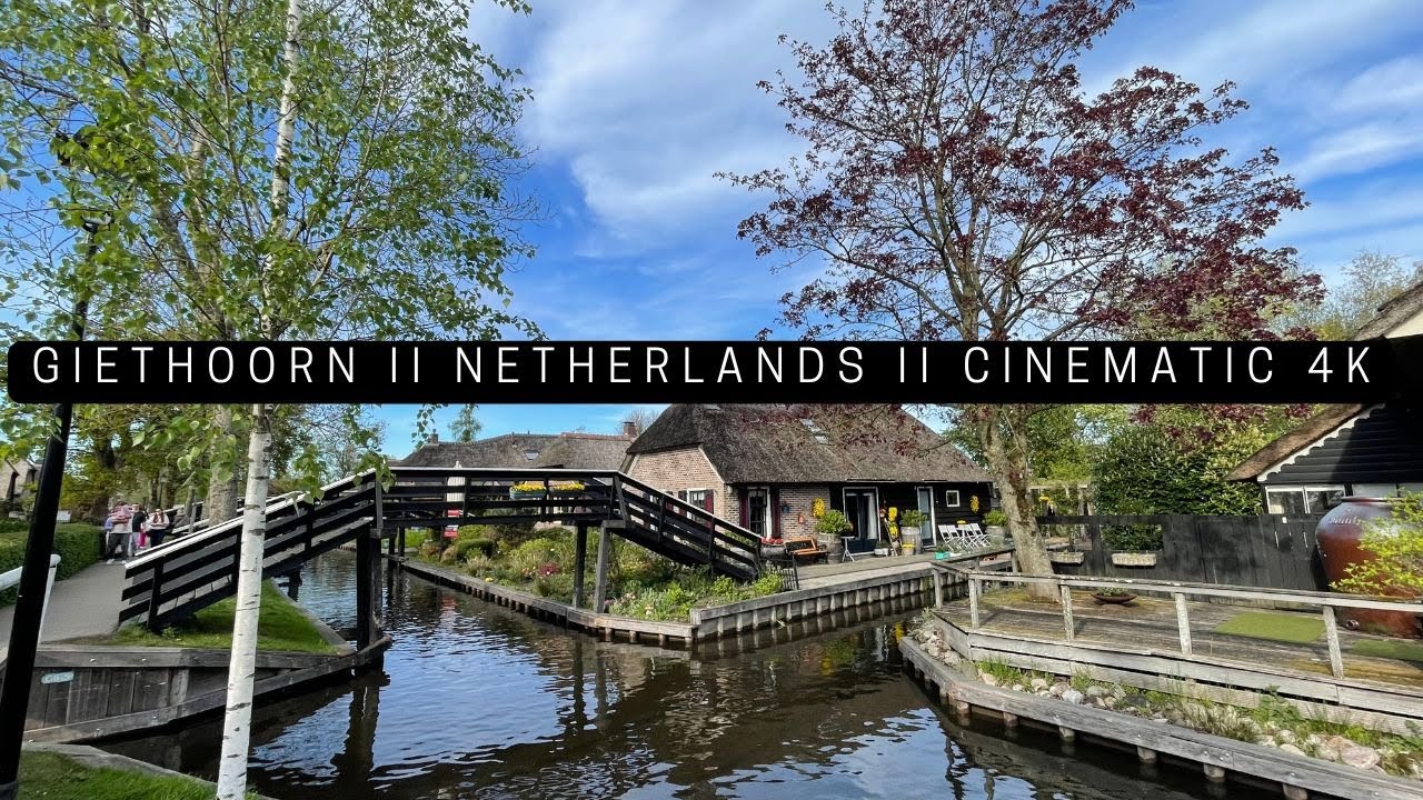 GIETHOORN II NETHERLANDS II CINEMATIC 4K