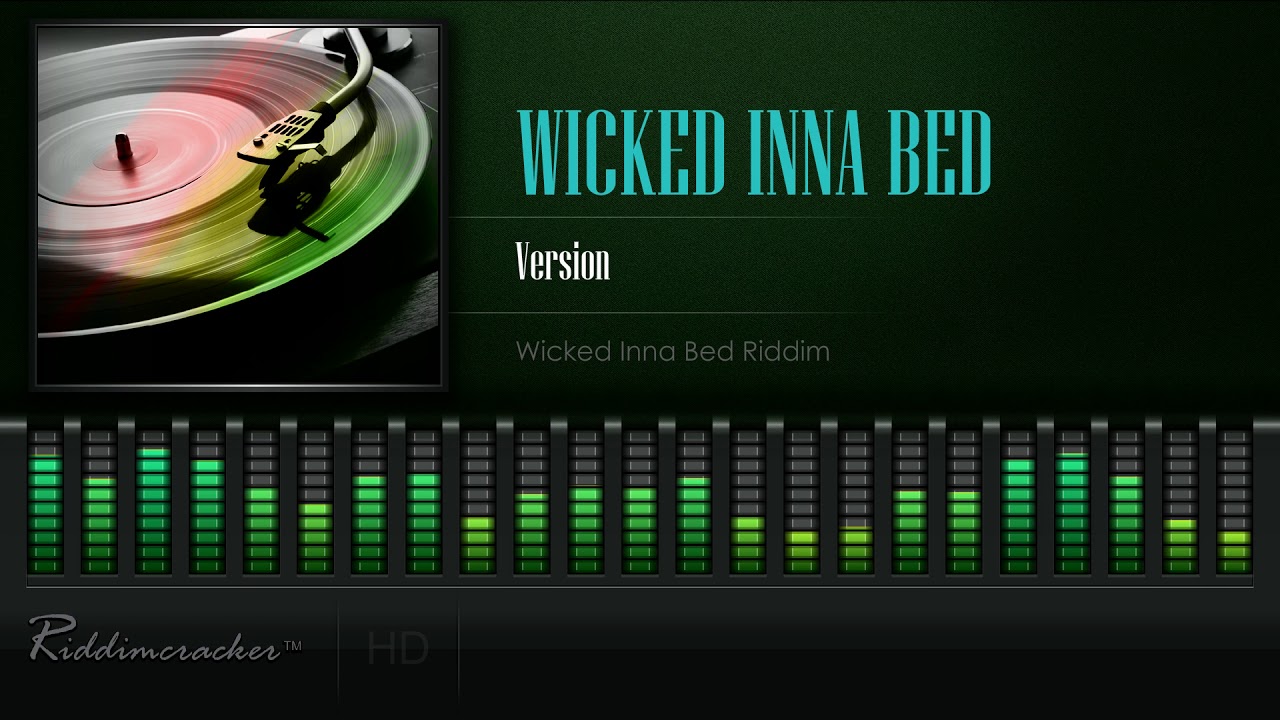 Wicked Inna Bed - Version (Wicked Inna Bed Riddim) [HD]
