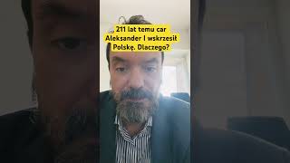 211 lat temu car Aleksander wskrzesił Polskę #piński #historiabezcenzury