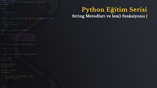 Python Eğitim Serisi #4 | String Metodları ve len() fonksiyonu