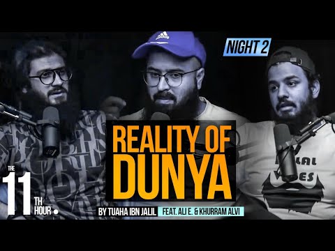 Reality Of Dunya The 11th Hour Ep 2 Tuaha Ibn Jalil Feat Ali E Muzammil 
