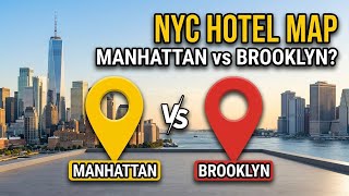 NYC Hotel Map: Manhattan vs Brooklyn | Which Neighborhood is Right for You?